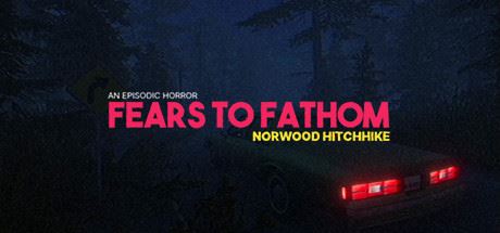 溯源之惧：诺伍德便车/Fears to Fathom – Norwood Hitchhike-游戏酒吧©